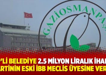 AKP’li belediye 2.5 milyon liralık ihaleyi partinin eski İBB meclis üyesine verdi