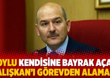 Soylu kendisine bayrak açan Çalışkan’ı görevden alamadı