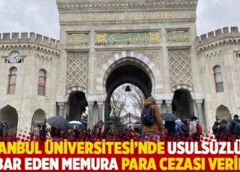 İstanbul Üniversitesi’nde usulsüzlüğü ihbar eden memura para cezası