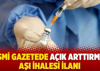 Resmi Gazetede açık arttırmalı aşı ihalesi ilanı