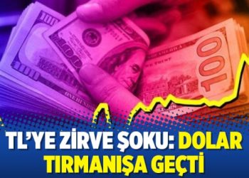 TL’ye zirve şoku: Dolar tırmanışa geçti