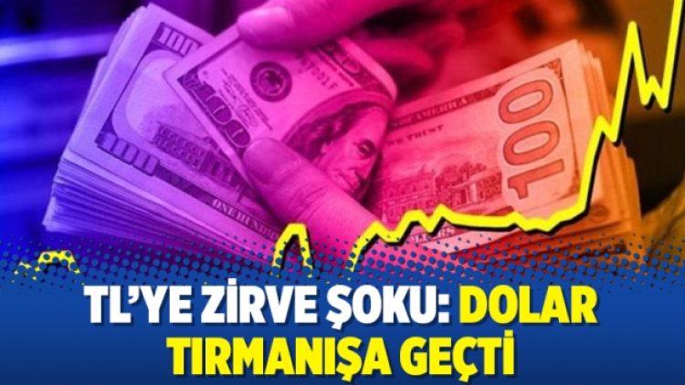 TL’ye zirve şoku: Dolar tırmanışa geçti