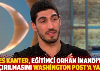 Enes Kanter, eğitimci Orhan İnandı’nın kaçırılmasını Washington Post’a yazdı