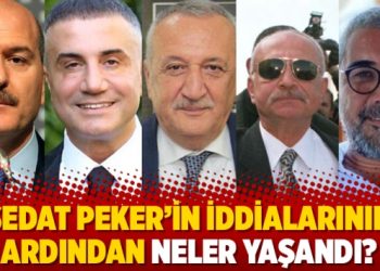 Sedat Peker’in iddialarının ardından neler yaşandı?