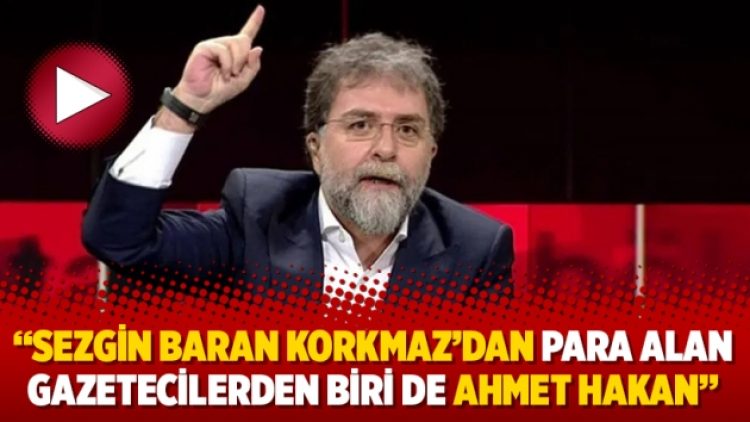 İddia: Sezgin Baran Korkmaz’dan para alan gazetecilerden biri de Ahmet Hakan