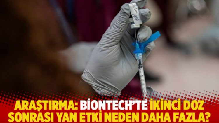 Araştırma: BioNTech’te ikinci doz sonrası yan etki neden daha fazla?