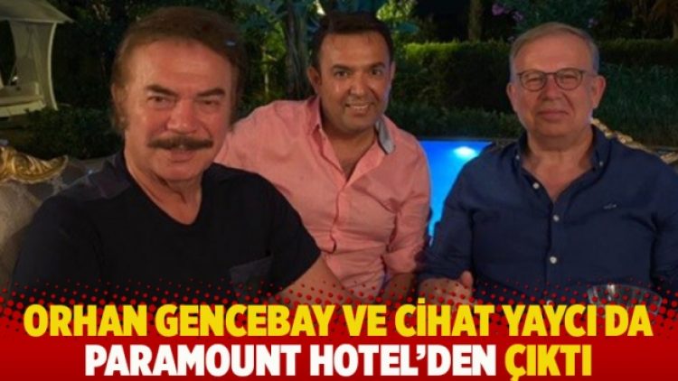 Orhan Gencebay ve Cihat Yaycı da Paramount Hotel’den çıktı