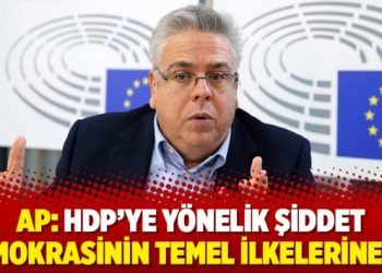 AP: HDP’ye yönelik şiddet demokrasinin temel ilkelerinedir