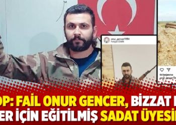 HDP: Fail Onur Gencer, bizzat bu işler için eğitilmiş SADAT üyesidir
