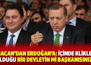 Babacan’dan Erdoğan’a: İçinde kliklerin olduğu bir devletin mi başkanısınız?