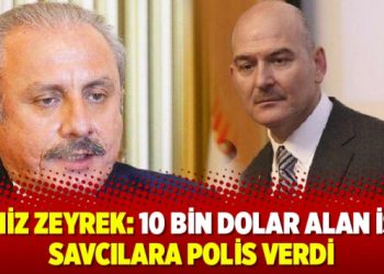 Deniz Zeyrek: 10 bin dolar alan ismi savcılara polis verdi