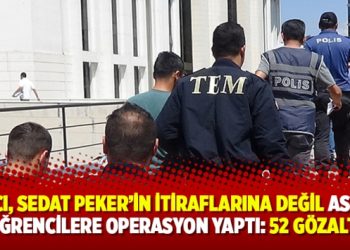 Savcı, Sedat Peker’in itiraflarına değil askeri öğrencilere operasyon yaptı: 52 gözaltı