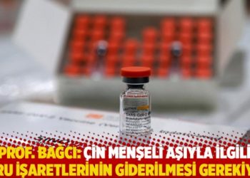 Prof. Bağcı: Çin menşeli aşıyla ilgili soru işaretlerinin giderilmesi gerekiyor