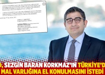 ABD, Sezgin Baran Korkmaz’ın Türkiye’deki mal varlığına el konulmasını istedi