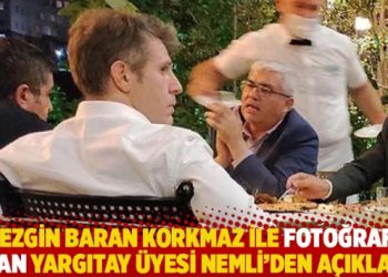 Sezgin Baran Korkmaz ile fotoğrafı çıkan Yargıtay Üyesi Nemli’den açıklama