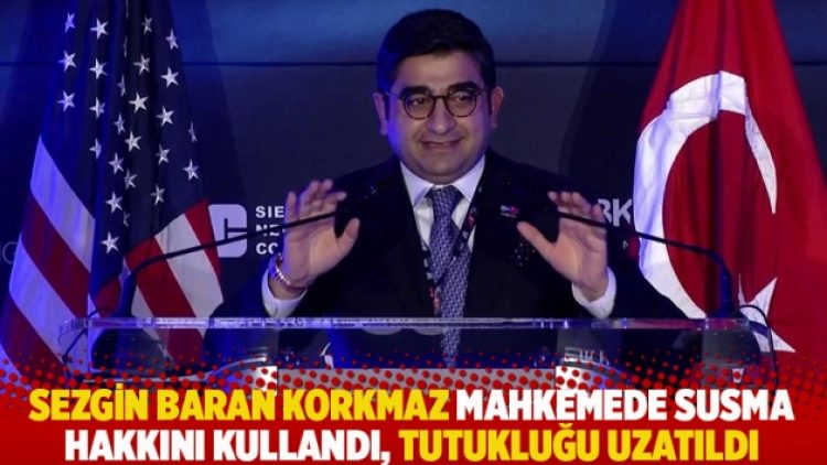 Sezgin Baran Korkmaz mahkemede susma hakkını kullandı, tutukluğu uzatıldı