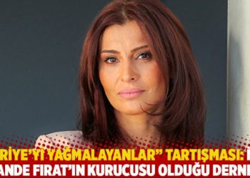 ‘Suriye’yi yağmalayanlar’ tartışması: İşte Hande Fırat’ın kurucusu olduğu dernek