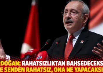 “Erdoğan; rahatsızlıktan bahsedeceksen, ülke senden rahatsız, ona ne yapacaksın?”