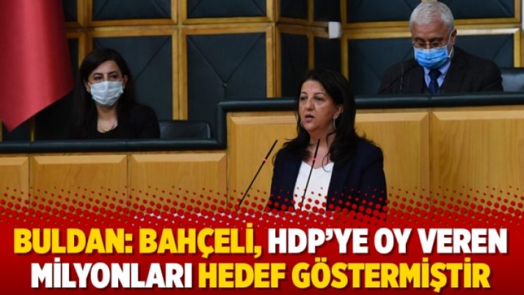Buldan: Bahçeli, HDP’ye oy veren milyonları hedef göstermiştir