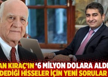 İnan Kıraç’ın ‘6 milyon dolara aldık’ dediği hisseler için yeni sorular