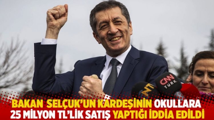 Bakan Ziya Selçuk’un kardeşinin okullara 25 milyon TL’lik satış yaptığı iddia edildi