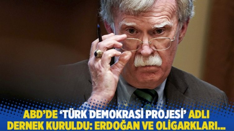 ABD’de ‘Türk Demokrasi Projesi’ adlı dernek kuruldu: Erdoğan ve oligarkları…