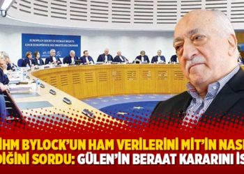 AİHM Bylock’un ham verilerini MİT’in nasıl işlediğini sordu: Gülen’in beraat kararını istedi