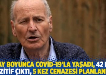 10 ay boyunca Covid-19’la yaşadı, 42 kez pozitif çıktı, 5 kez cenazesi planlandı!