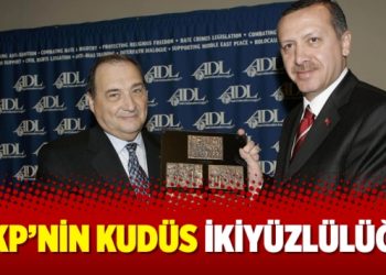 AKP’nin Kudüs ikiyüzlülüğü