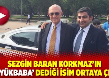 Sezgin Baran Korkmaz’ın ‘büyükbaba’ dediği isim ortaya çıktı