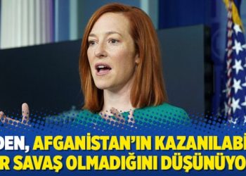 ‘Biden, Afganistan’ın kazanılabilir bir savaş olmadığını düşünüyor’