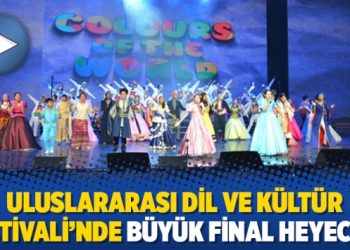 Uluslararası Dil ve Kültür Festivali’nde büyük final heyecanı