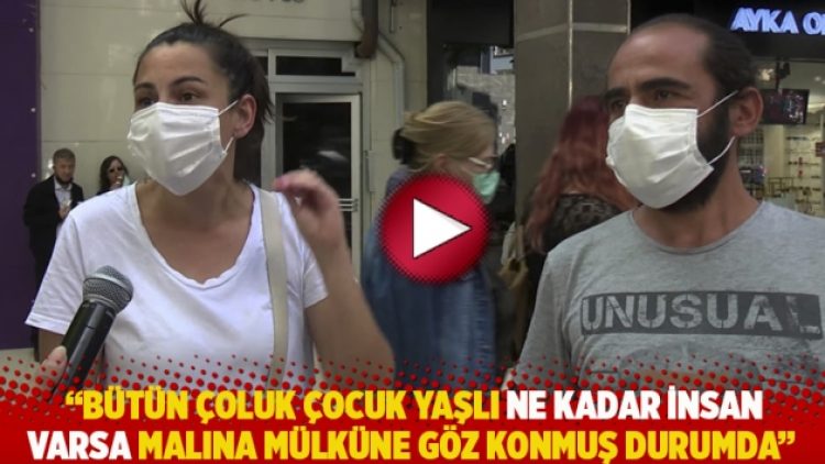 “Bütün çoluk çocuk yaşlı ne kadar insan varsa malına mülküne göz konmuş durumda”