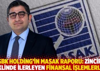 SBK Holding’in MASAK raporu: Zincir şeklinde ilerleyen finansal işlemlerle…