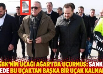 SBK’nin uçağı Ağar’ı da uçurmuş: Sanki ülkede bu uçaktan başka bir uçak kalmamış!