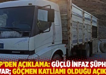 HDP’den açıklama: Güçlü infaz şüphesi var; göçmen katliamı olduğu açık