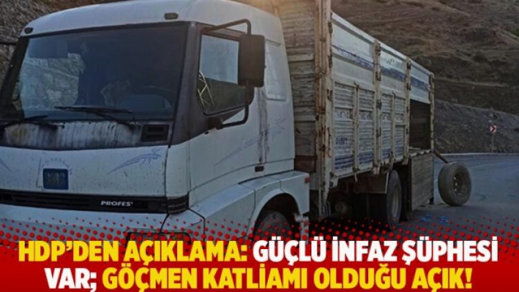 HDP’den açıklama: Güçlü infaz şüphesi var; göçmen katliamı olduğu açık