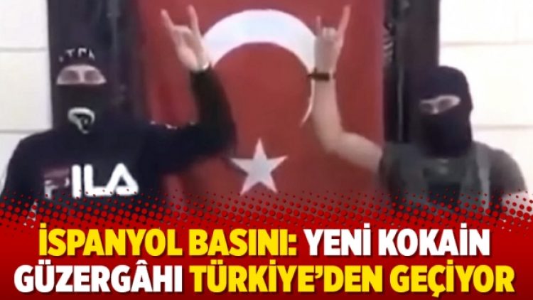 İspanyol basını: Yeni kokain güzergâhı Türkiye’den geçiyor