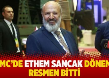 BMC’de Ethem Sancak dönemi resmen bitti
