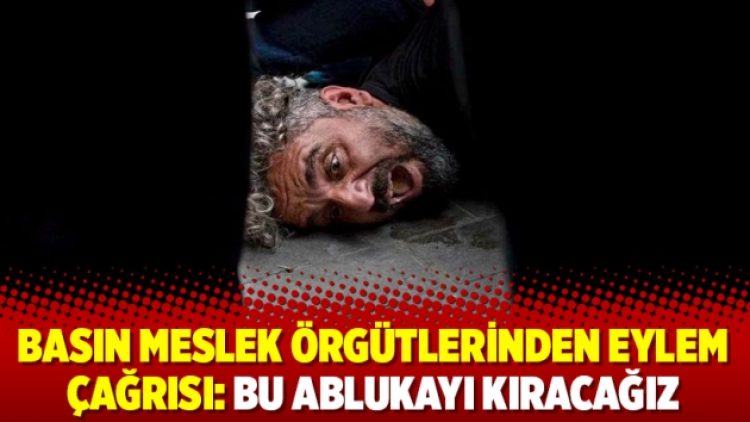 Basın meslek örgütlerinden eylem çağrısı: Bu ablukayı kıracağız