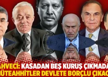 Kahveci: Kasadan beş kuruş çıkmadan o müteahhitler devlete borçlu çıkacak
