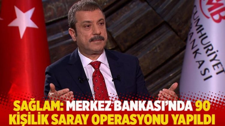 Sağlam: Merkez Bankası’nda 90 kişilik Saray operasyonu yapıldı