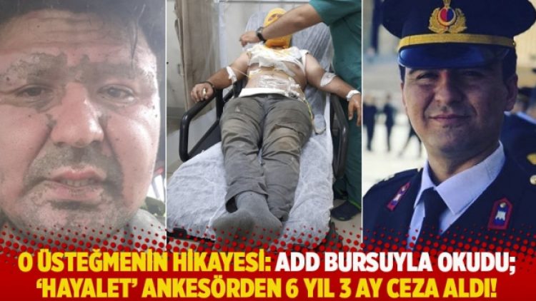 ADD bursuyla okuyan o üsteğmenin hikayesi: ‘Hayalet’ ankesörden 6 yıl 3 ay ceza