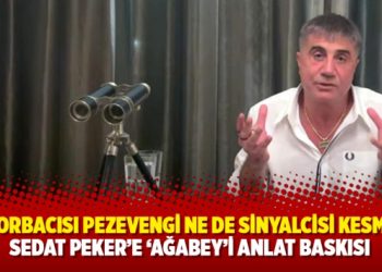 Ne torbacısı pezevengi ne de sinyalcisi kesmedi! Sedat Peker’e ‘ağabey’i anlat baskısı