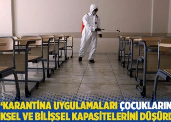 Araştırma: Karantina uygulamaları çocukların fiziksel ve bilişsel kapasitelerini düşürdü