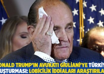 Trump’ın avukatı Giuliani’ye Türkiye soruşturması: Lobicilik iddiaları araştırılacak