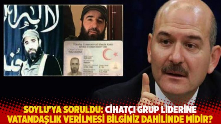 CHP’li Çeviköz’den Soylu’ya: Cihatçı grup liderine vatandaşlık verilmesi bilginiz dahilinde midir?