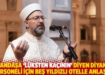 Vatandaşa ‘lüksten kaçının’ diyen Diyanet, personeli için beş yıldızlı otelle anlaştı