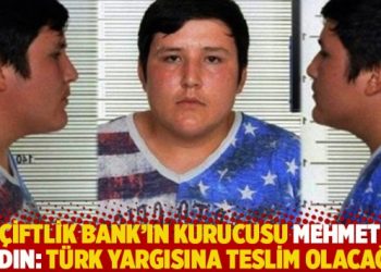 Çiftlik Bank’ın kurucusu Mehmet Aydın: Türk yargısına teslim olacağım