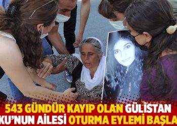 543 gündür kayıp olan Gülistan Doku’nun ailesi oturma eylemi başlattı
